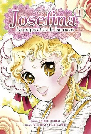 JOSEFINA: LA EMPERATRIZ DE LAS ROSAS 01