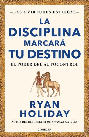 LA DISCIPLINA MARCARÁ TU DESTINO (LAS 4 VIRTUDES ESTOICAS 2)