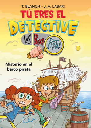 TÚ ERES EL DETECTIVE CON LOS BUSCAPISTAS 2. MISTERIO EN EL BARCO PIRATA (TÚ ERES