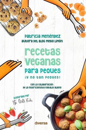 RECETAS VEGANAS PARA PEQUES ­Y NO TAN PEQUES!