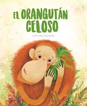 EL ORANGUTAN CELOSO  EDIC. ILUSTRADO