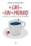 UN CAFÉ EN EL FIN DEL MUNDO