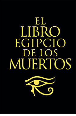 EL LIBRO EGIPTO DE LOS MUERTOS