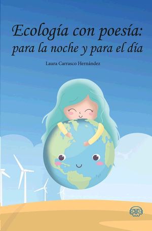 ECOLOGÍA CON POESÍA: PARA LA NOCHE Y PARA EL DÍA