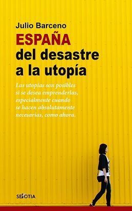 ESPAÑA DEL DESASTRE A LA UTOPIA