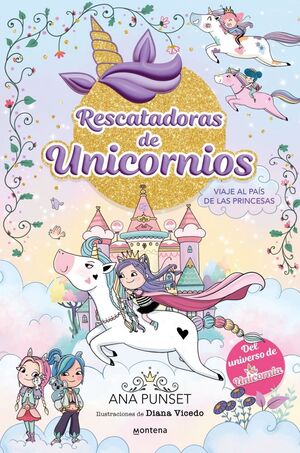 VIAJE AL PAÍS DE LAS PRINCESAS (RESCATADORAS DE UNICORNIOS 9)