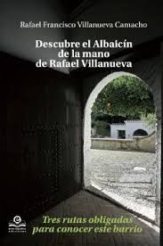 DESCUBRE EL ALBAICIN DE LA MANO DE RAFAEL VILLANUEVA
