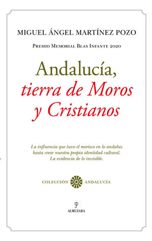 ANDALUCÍA, TIERRA DE MOROS Y CRISTIANOS