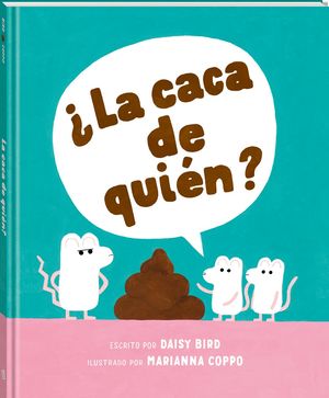 ¿LA CACA DE QUIÉN?