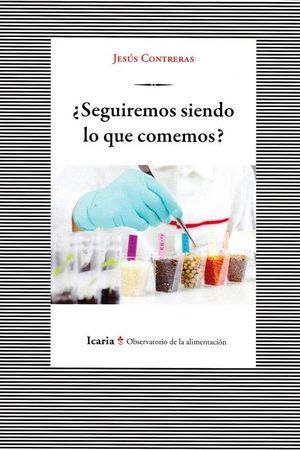 ¿SEGUIREMOS SIENDO LO QUE COMEMOS?