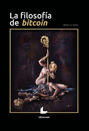 LA FILOSOFÍA BITCOIN