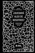 QUEDARA ALGO DE NOSOTROS . COMENTARIOS A THE LAST OF US