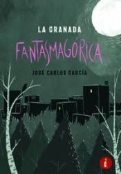 LA GRANADA FANTASMAGORICA