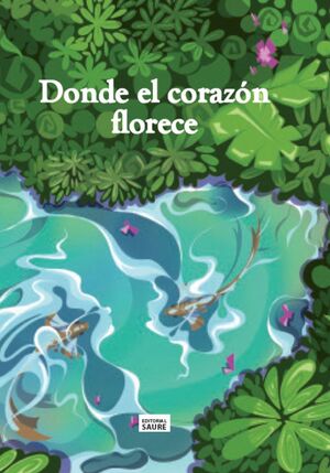 DONDE EL CORAZÓN FLORECE