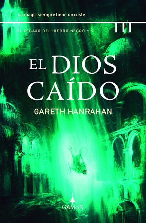 EL DIOS CAIDO (LEGADO HIERRO NEGRO VOL3)