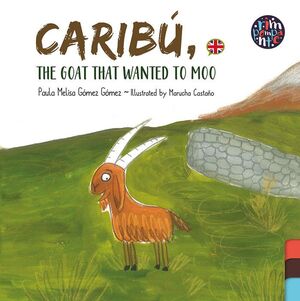 CARIBÚ, LA CABRA QUE QUERÍA MUGIR