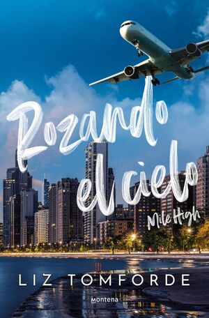 ROZANDO EL CIELO (MILE HIGH) (LA CIUDAD DE LOS VIE