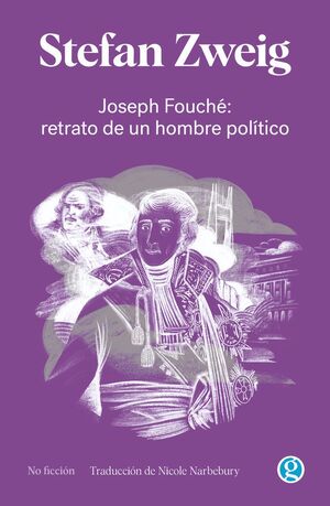 JOSEPH FOUCHE: RETRATO DE UN HOMBRE POLITICO