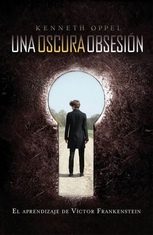 UN OSCURA OBSESIÓN (EL APRENDIZAJE DE VÍCTOR FRANKENSTEIN 1)