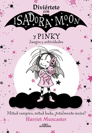 DIVIÉRTETE CON ISADORA Y PINKY. JUEGOS Y ACTIVIDADES (ISADORA MOON)