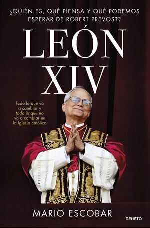 LEON XIV:¿QUIEN ES, QUE PIENSA Y PODEMOS ESPERAR ROBERT?