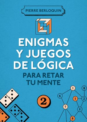 ENIGMAS Y JUEGOS DE LÓGICA PARA RETAR TU MENTE
