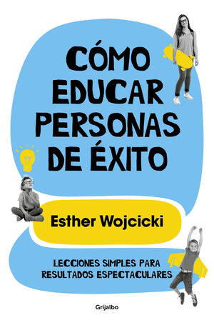 CÓMO EDUCAR PERSONAS DE EXITO