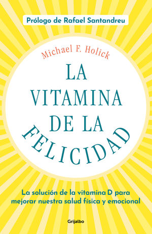 LA VITAMINA DE LA FELICIDAD (CON PROLOGO DE RAFAEL SANTANDREU)