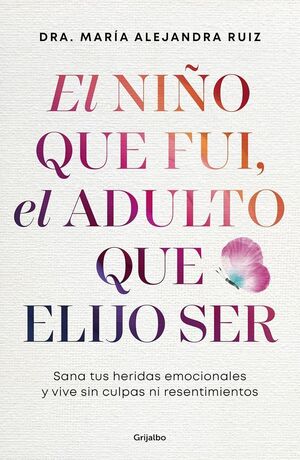 NIÑO QUE FUI, EL ADULTO QUE ELIJO SER, E