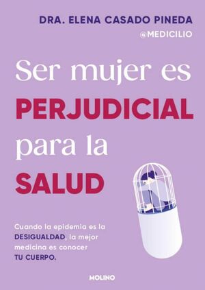 SER MUJER ES PERJUDICIAL PARA LA SALUD