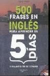 500 FRASES EN INGLES PARA APRENDER EN 5 DIAS