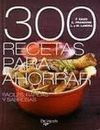 300 RECETAS PARA AHORRAR