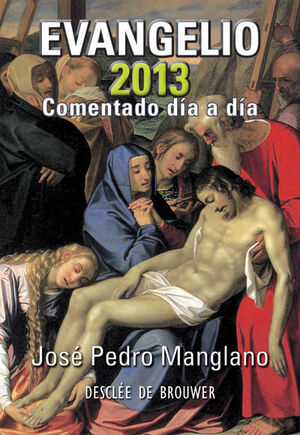 EVANGELIO 2013 COMENTADO DÍA A DÍA