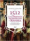 1512 CONQUISTA E INCORPORACION DE NAVARRA MONARQUIA ESPAÑA