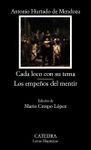 CADA LOCO CON SU TEMA; LOS EMPEÑOS DEL MENTIR