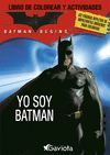 YO SOY BATMAN. LIBRO DE COLOREAR Y ACTIVIDADES