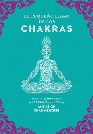 EL PEQUEÑO LIBRO DE LOS CHAKRAS