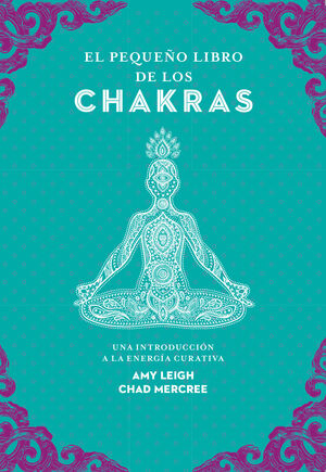 EL PEQUEÑO LIBRO DE LOS CHAKRAS