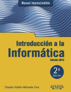 INTRODUCCIÓN A LA INFORMÁTICA. EDICIÓN 2013