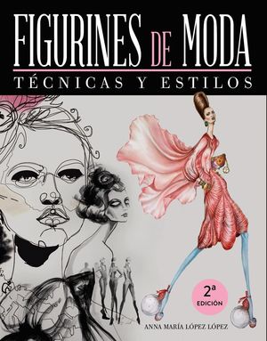 FIGURINES DE MODA. TÉCNICAS Y ESTILOS