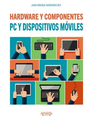 PC Y DISPOSITIVOS MÓVILES. HARDWARE Y COMPONENTES