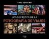 LOS SECRETOS DE LA FOTOGRAFÍA DE VIAJE