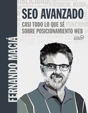 SEO AVANZADO. CASI TODO LO QUE SÉ SOBRE POSICIONAMIENTO WEB