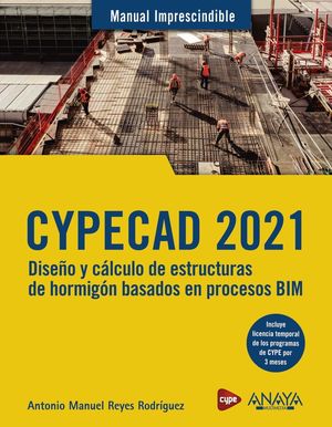 CYPECAD 2021. DISEÑO Y CÁLCULO DE ESTRUCTURAS DE HORMIGÓN BASADOS