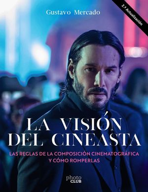 LA VISIÓN DEL CINEASTA. LAS REGLAS DE LA COMPOSICIÓN CINEMATOGRÁF