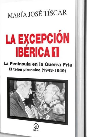 LA EXCEPCIÓN IBÉRICA 1. LA PENÍNSULA EN LA GUERRA FRÍA