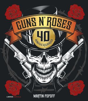 GUNS N' ROSES. 40 ANIVERSARIO