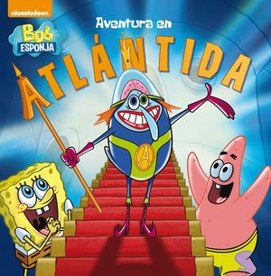 AVENTURA EN LA ATLÁNTIDA (BOB ESPONJA. PRIMERAS LECTURAS)