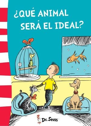 ¿QUÉ ANIMAL SERÁ EL IDEAL? (DR. SEUSS)