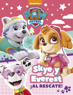 SKYE Y EVEREST ¡AL RESCATE! (PAW PATROL - PATRULLA CANINA. ACTIVIDADES)